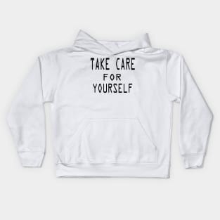 take care for yourself Kids Hoodie